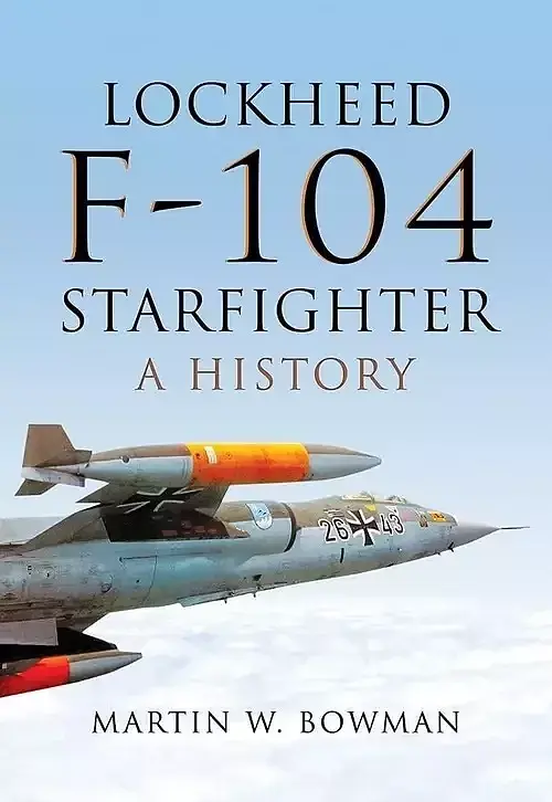Lockheed F-104 Starfighter A History