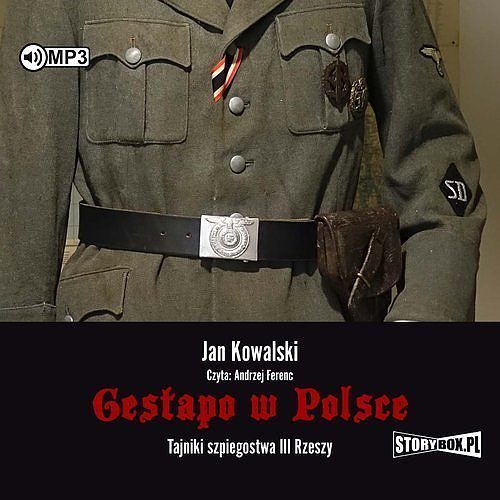 Gestapo w Polsce Tajniki szpiegostwa III Rzeszy (audiobook CD)