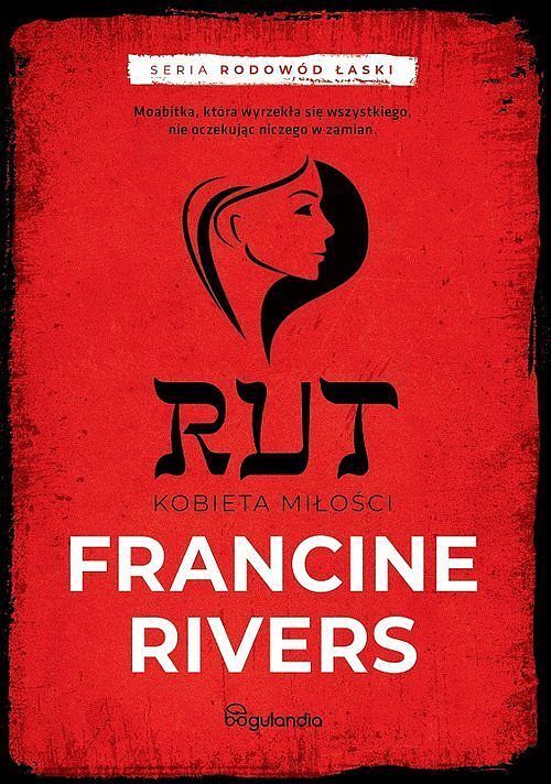 Rut Kobieta miłosci. Część 3 Francine Rivers