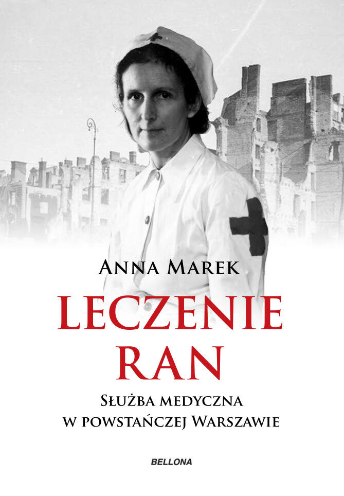 Leczenie ran. Służba medyczna w powstańczej Warszawie