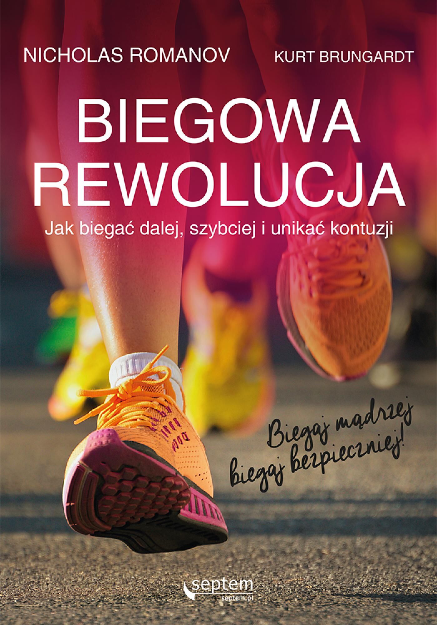 Biegowa rewolucja, czyli jak biegać dalej, szybciej i unikać kontuzji (e-book)