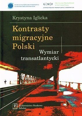 Kontrasty migracyjne Polski. Wymiar transatlantycki