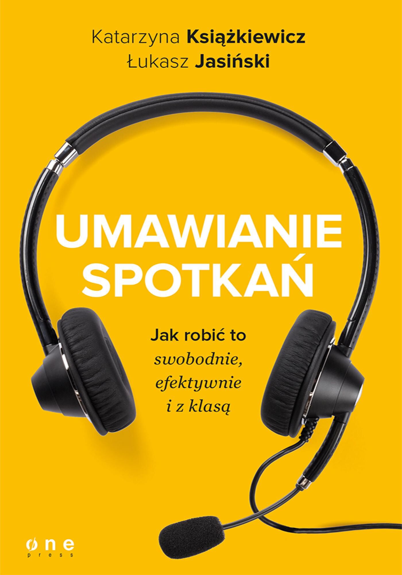 Umawianie spotkań. Jak robić to swobodnie, efektywnie i z klasą (e-book)