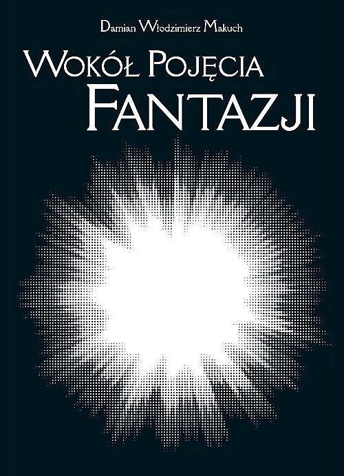 Wokół pojęcia fantazji
