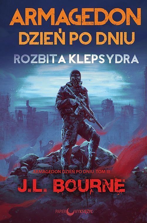 Rozbita klepsydra. Armagedon dzień po dniu. Tom 3