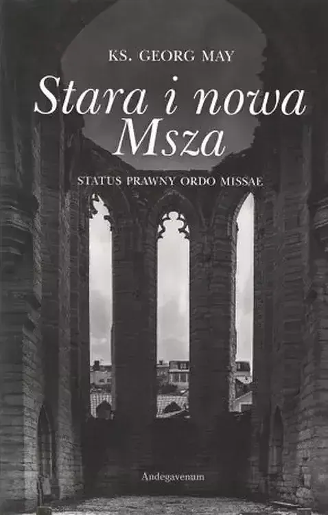Stara i nowa msza. Status prawny ordo missae