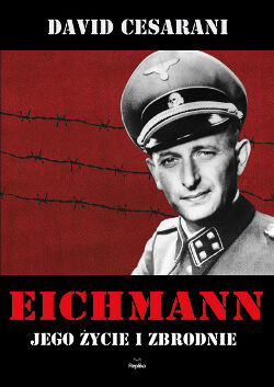 Eichmann jego życie i zbrodnie