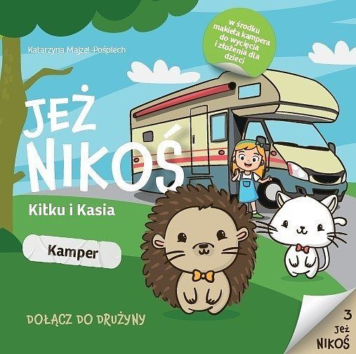 Jeż nikoś. Kitku i kasia. Kamper