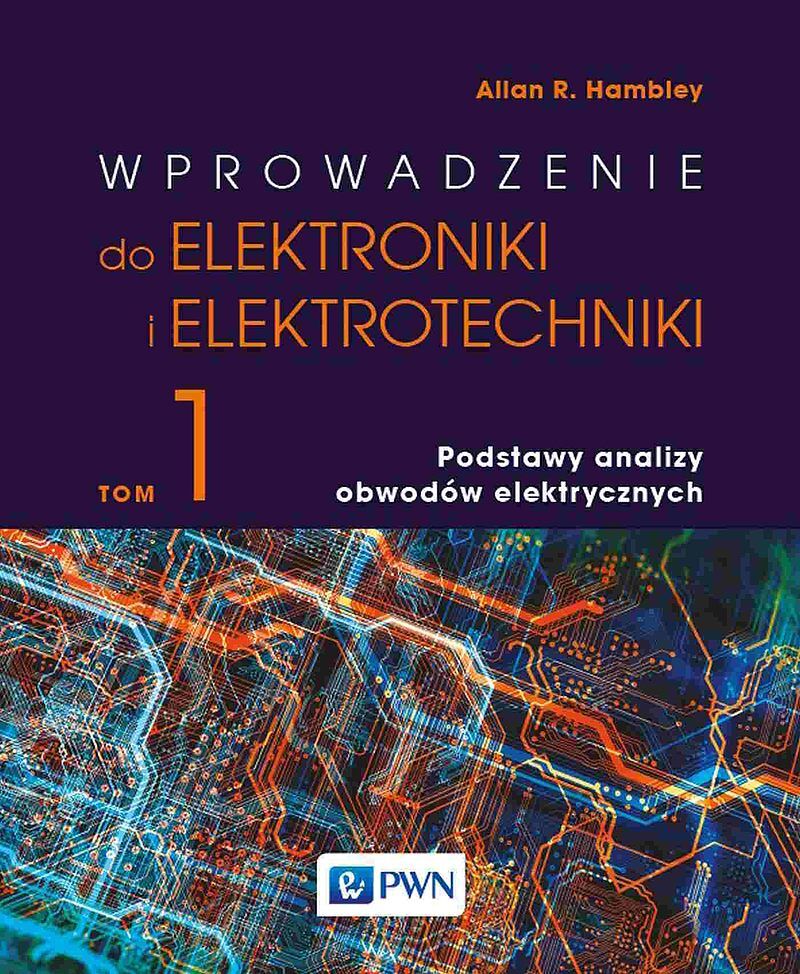 Wprowadzenie do elektroniki i elektrotechniki. Tom 1