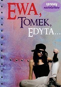 Ewa, Tomek, Edyta...