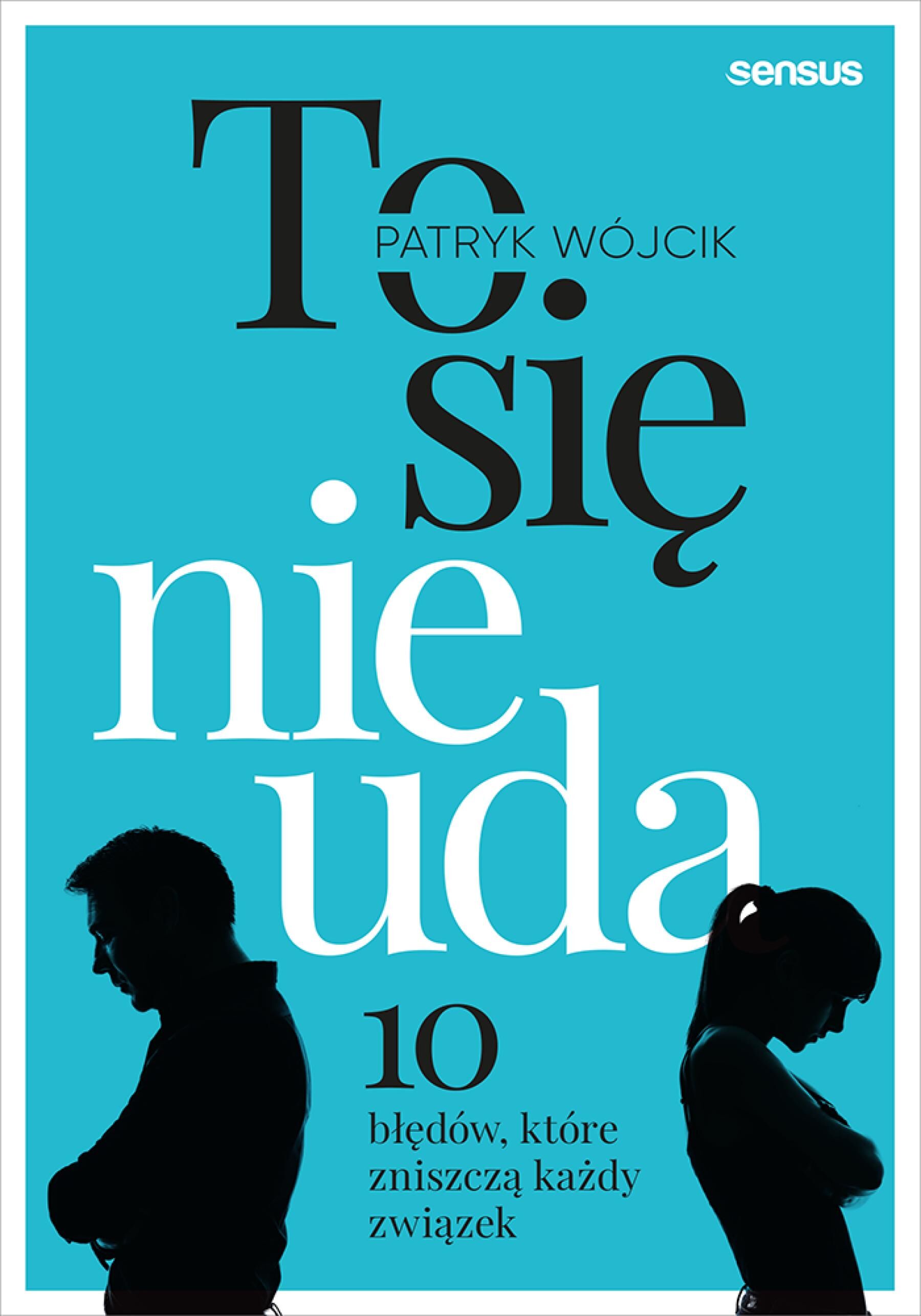 To się nie uda. 10 błędów, które zniszczą każdy związek (audiobook MP3)