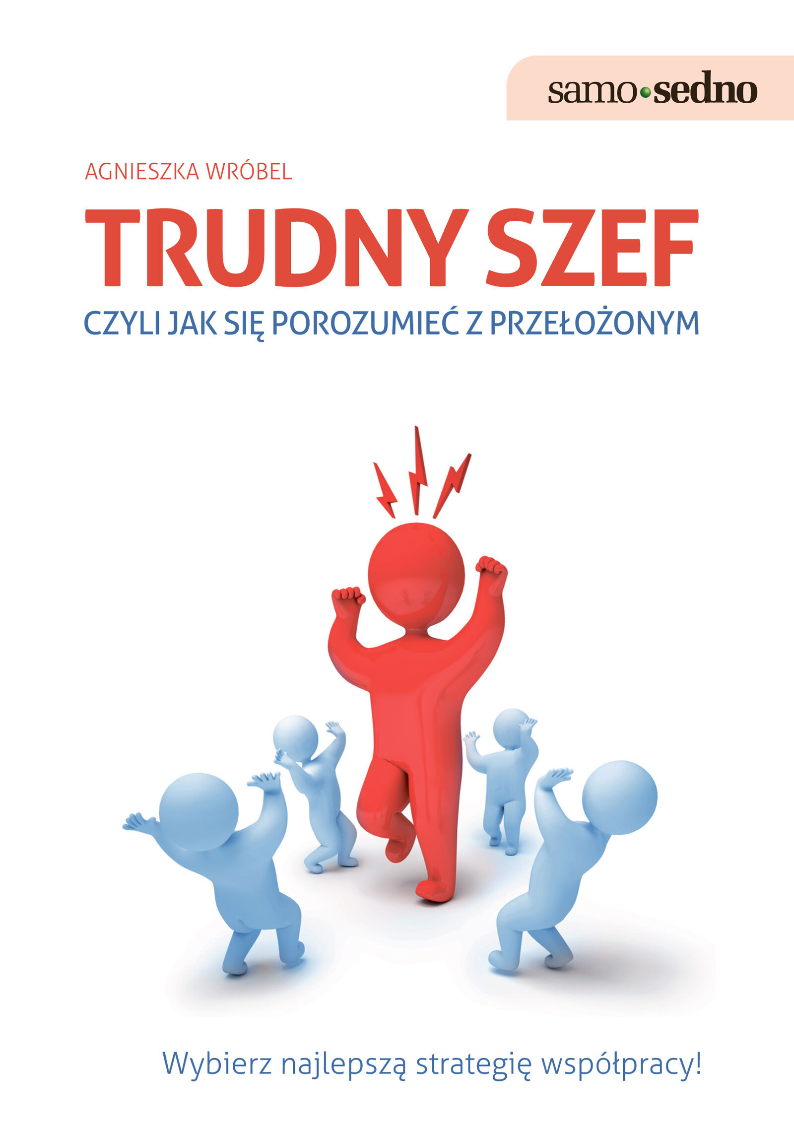 Samo Sedno - Trudny szef,czyli jak porozumieć się z przełożonym (e-book)