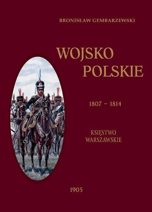Wojsko polskie 1807-1814 tom 1 księstwo warszawskie