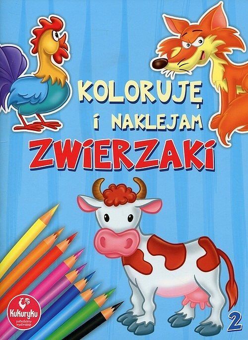Koloruję i naklejam. Zwierzaki. Zeszyt 2