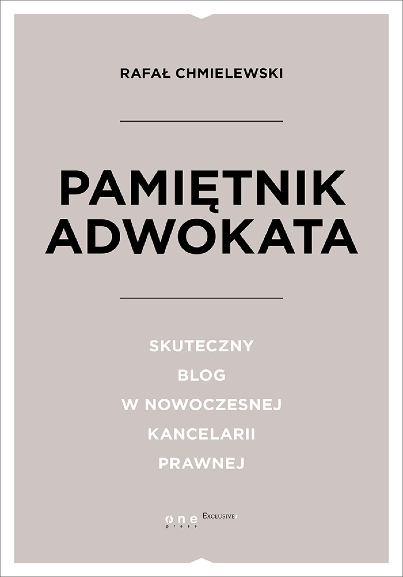 Pamiętnik Adwokata. Skuteczny blog w nowoczesnej kancelarii prawnej (e-book)