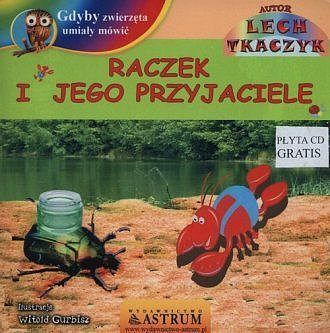 Raczek i jego przyjaciele gdyby zwierzęta umiały mówić + cd