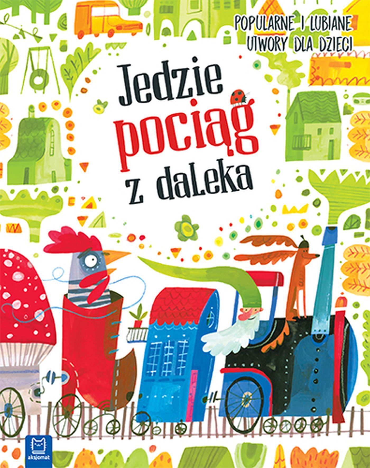 "Jedzie pociąg z daleka. Popularne i lubiane utwory dla dzieci."