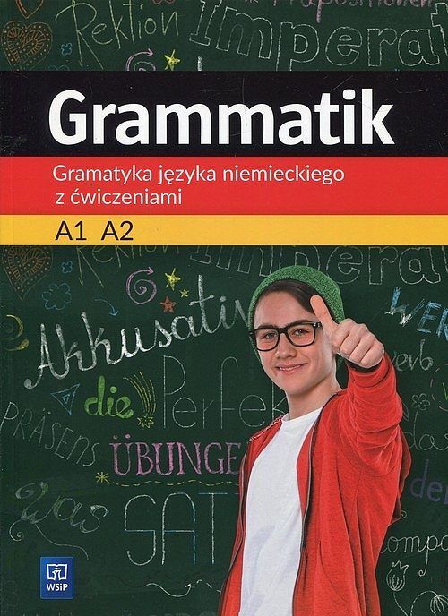 Grammatik Gramatyka języka niemieckiego z ćwiczeniami A1 A2