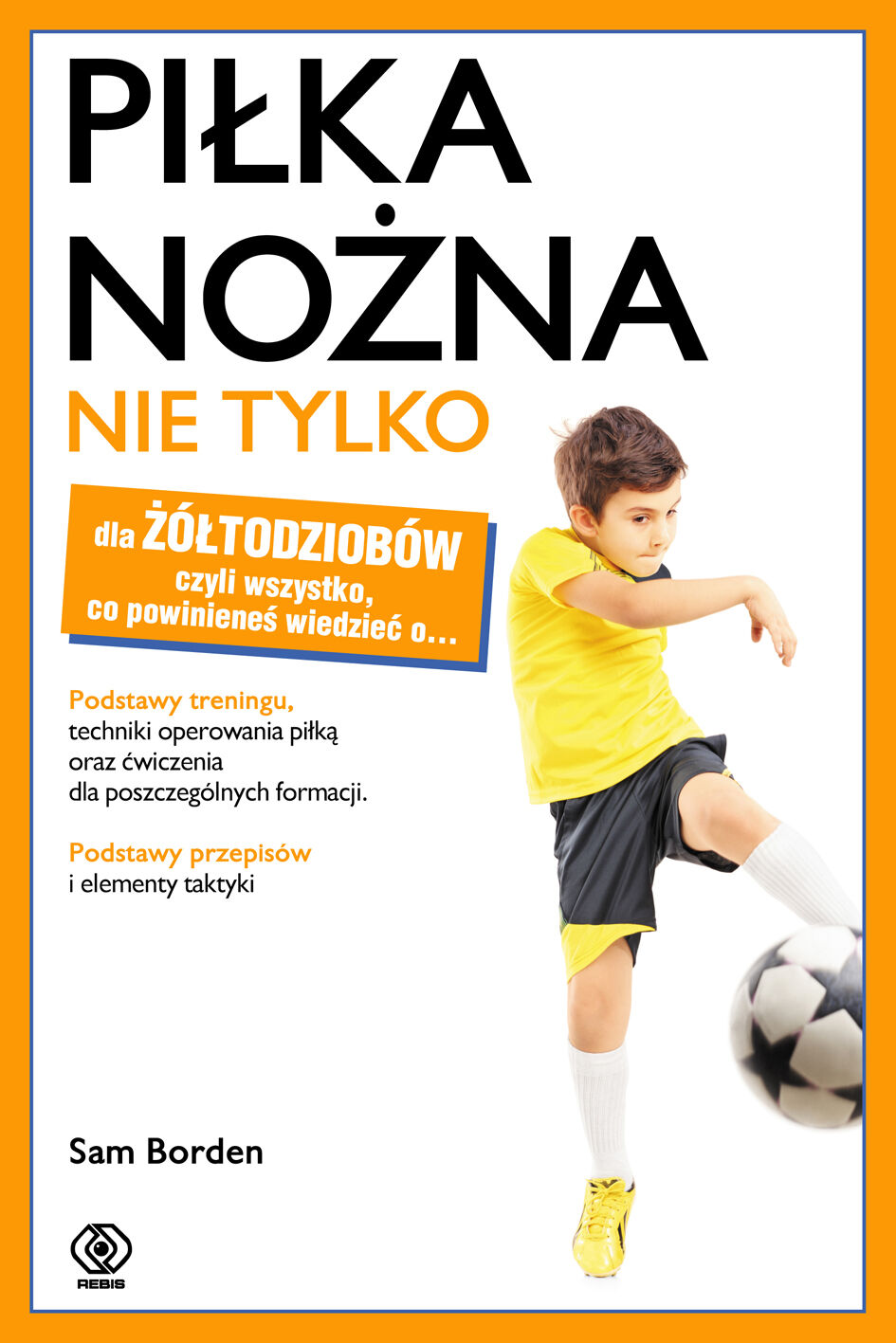 Piłka nożna nie tylko dla żółtodziobów
