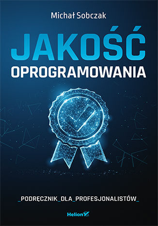 Jakość oprogramowania. Podręcznik dla profesjonalistów