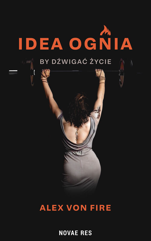 Idea Ognia - by dźwigać życie