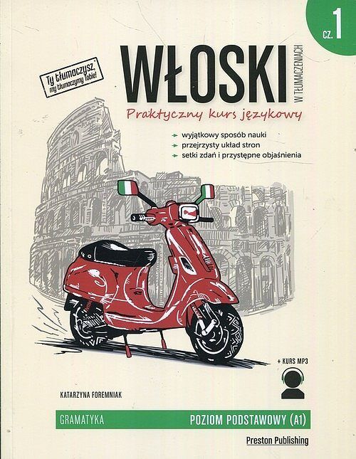 Włoski w tłumaczeniach. Część 1 Praktyczny kurs językowy Poziom podstawowy A1 + MP3