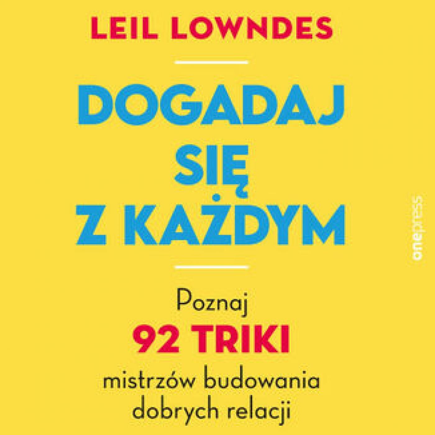 Dogadaj się z każdym. Poznaj 92 triki mistrzów budowania dobrych relacji (audiobook MP3)
