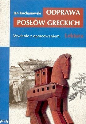 Odprawa posłów greckich - lektury z omówieniem, liceum i technikum