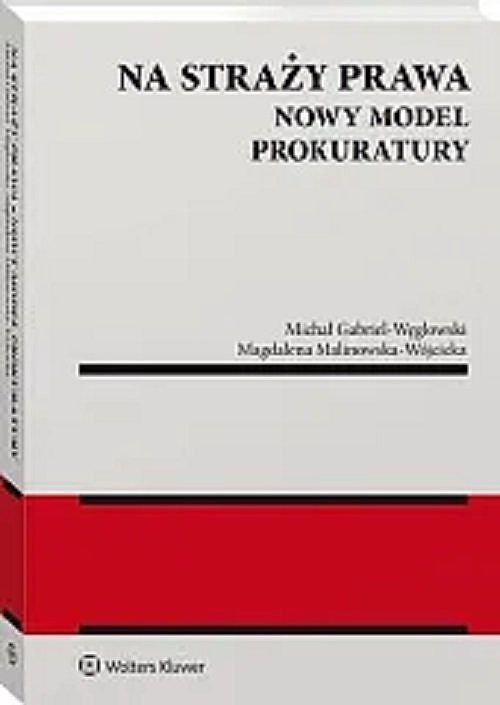 Na straży prawa Nowy model Prokuratury