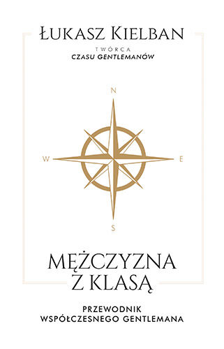 Mężczyzna z klasą. Przewodnik współczesnego gentlemana