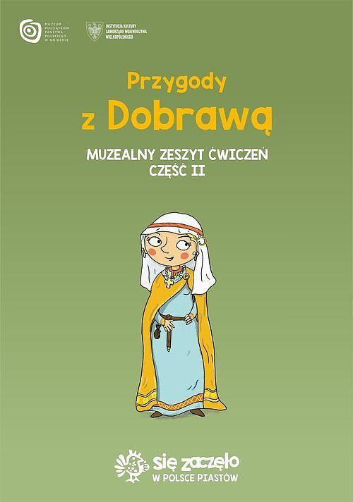 Przygody z Dobrawą Muzealny zeszyt ćwiczeń. Część 2