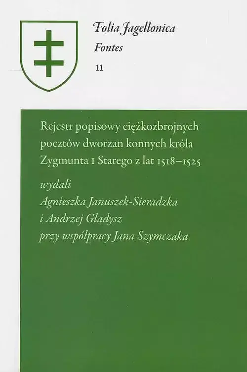 Rejestr poopisowy ciężkozbrojnych pocztów dworzan konnych króla Zygmunta I Starego z lat 1518-1525