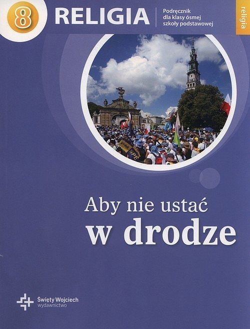 Religia Aby nie ustać w drodze 8 Podręcznik