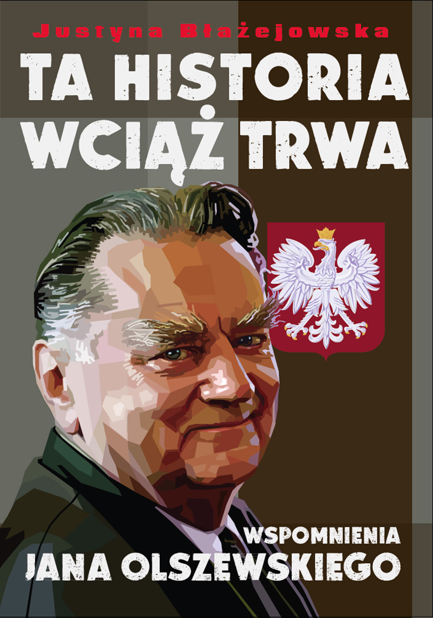 Ta historia wciąż trwa. Wspomnienia Jana Olszewskiego (e-book)