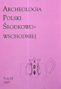 Archeologia Polski Środkowo - Wschodniej. Tom 9