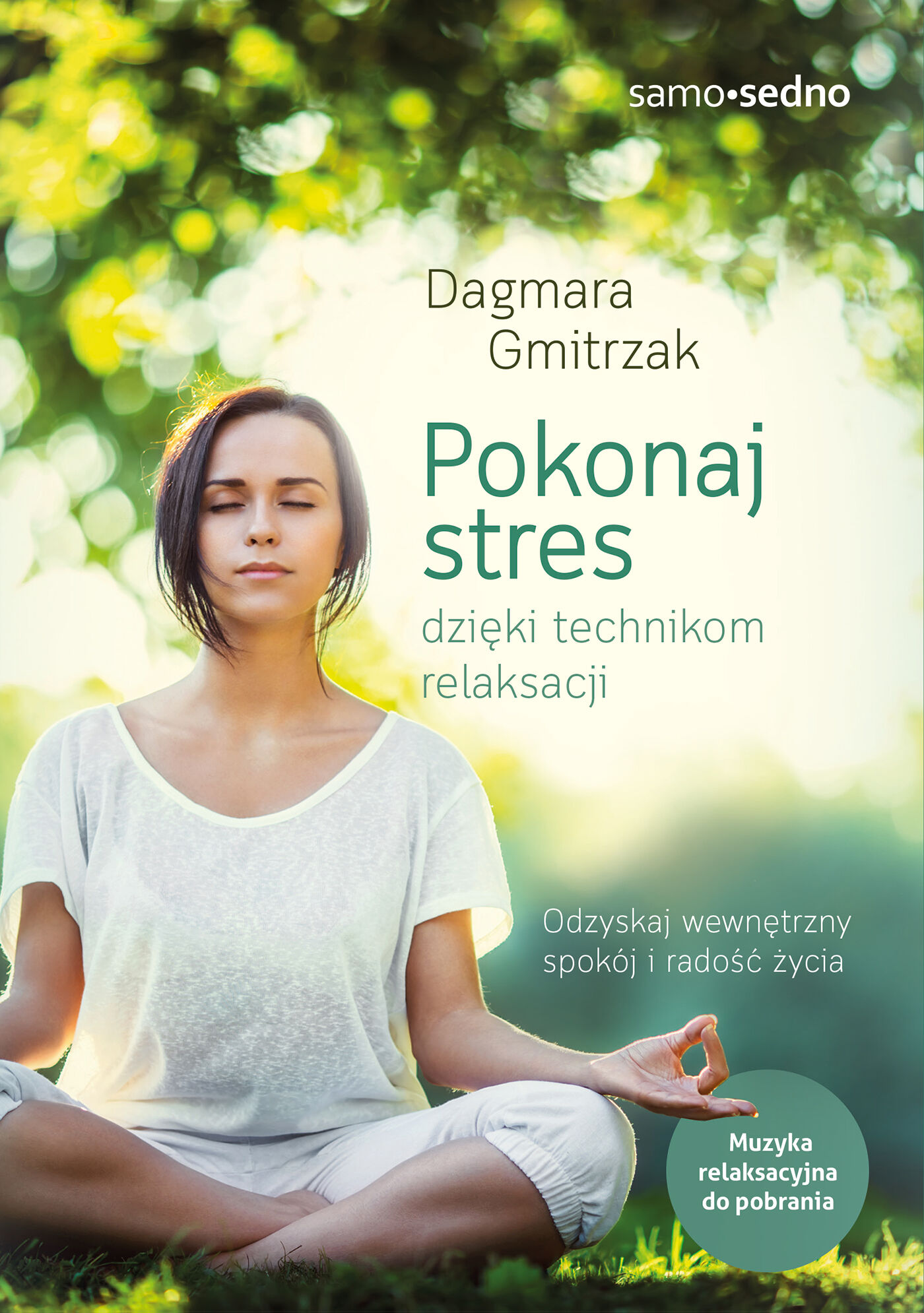 Pokonaj stres dzięki technikom relaksacji. Samo Sedno
