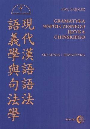 Gramatyka współczesnego języka chińskiego. Składnia i semantyka