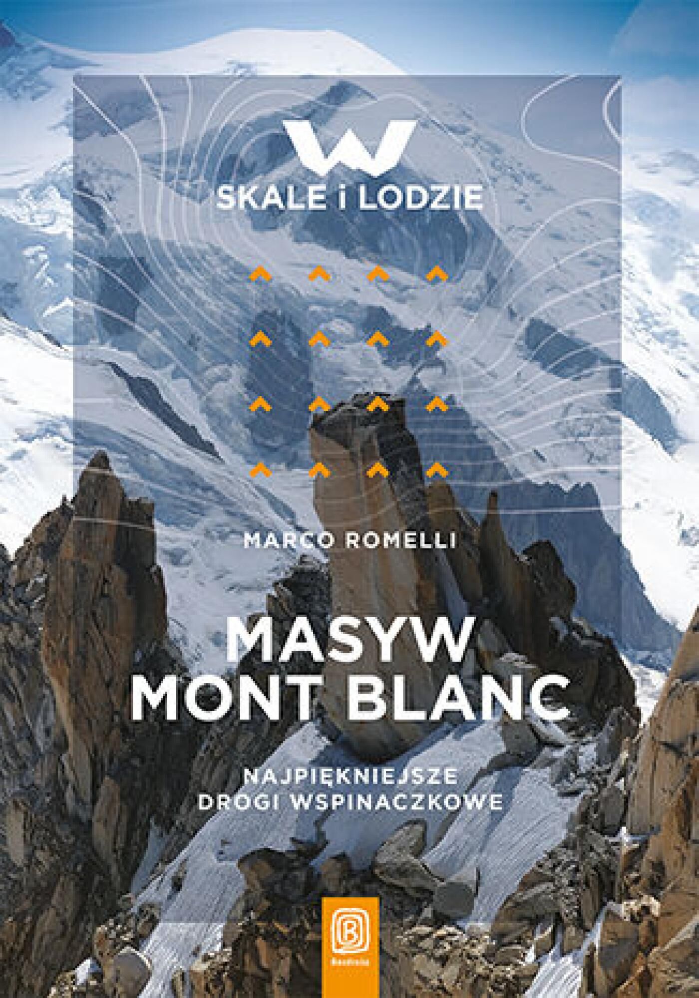 Masyw Mont Blanc. Najpiękniejsze drogi wspinaczkowe (e-book)