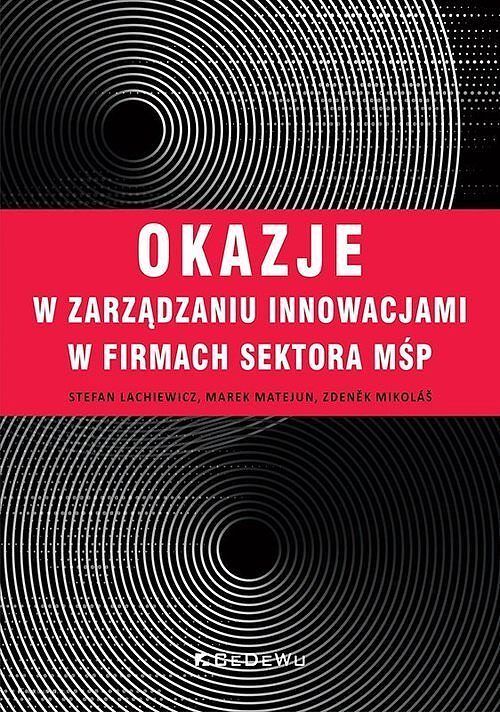 Okazje w zarządzaniu innowacjami w firmach sektora MŚP
