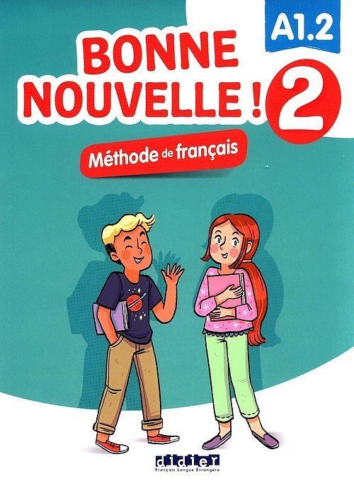 Bonne Nouvelle! 2 Methode de francais A1.2