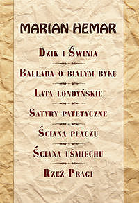 Dzik i świnia - Ballada o białym byku - Lata londyńskie - Satyry patetyczne - Ściana płaczu Ściana uśmiechu - Rzeź Pragi