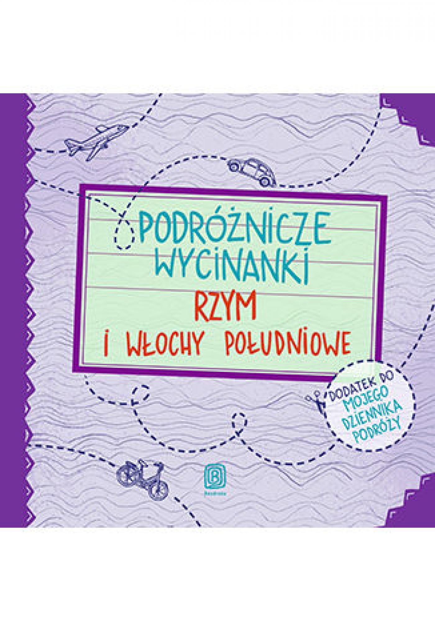 Podróżnicze wycinanki. Rzym i Włochy południowe. Wydanie 1 (e-book)