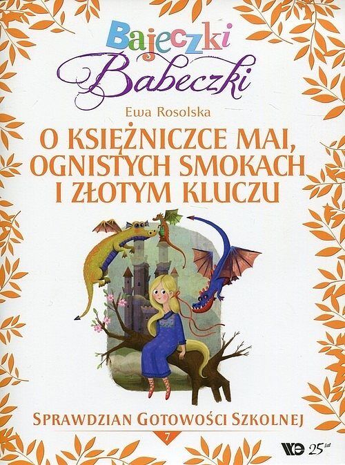 Bajeczki Babeczki. Część 7 O księżniczce Mai, ognistych smokach i złotym kluczu