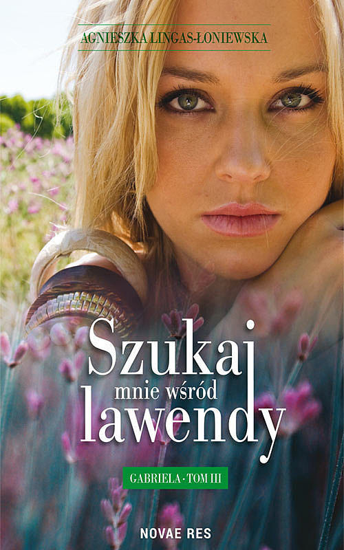 Szukaj mnie wśród lawendy. Gabriela. Tom 3