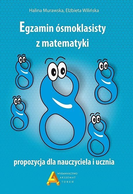 Egzamin ósmoklasisty z matematyki propozycja dla dla nauczyciela i ucznia