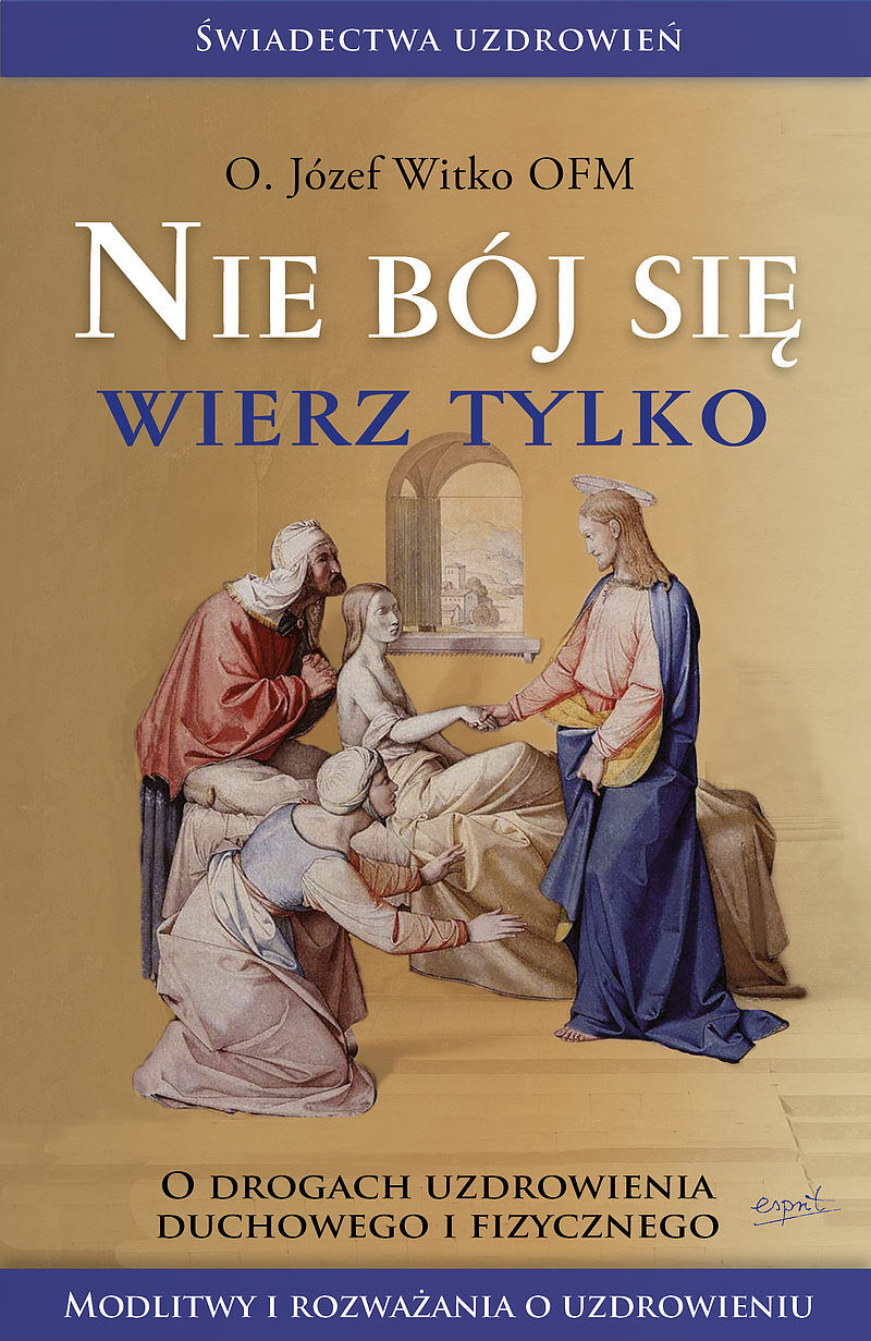 Nie bój się, wierz tylko