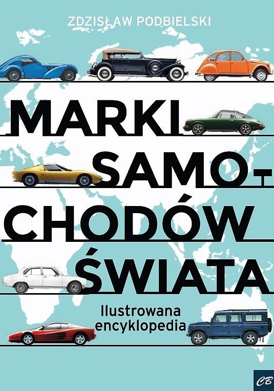 Marki samochodów świata. Ilustrowana encyklopedia
