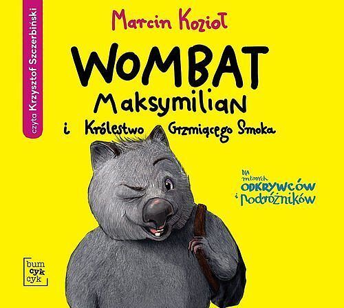 Wombat Maksymilian i Królestwo Grzmiącego Smoka (audiobook CD)