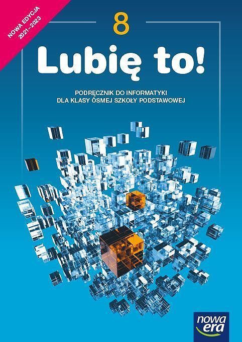 Informatyka lubię to podręcznik dla klasy 8 szkoły podstawowej edycja 2021-2023