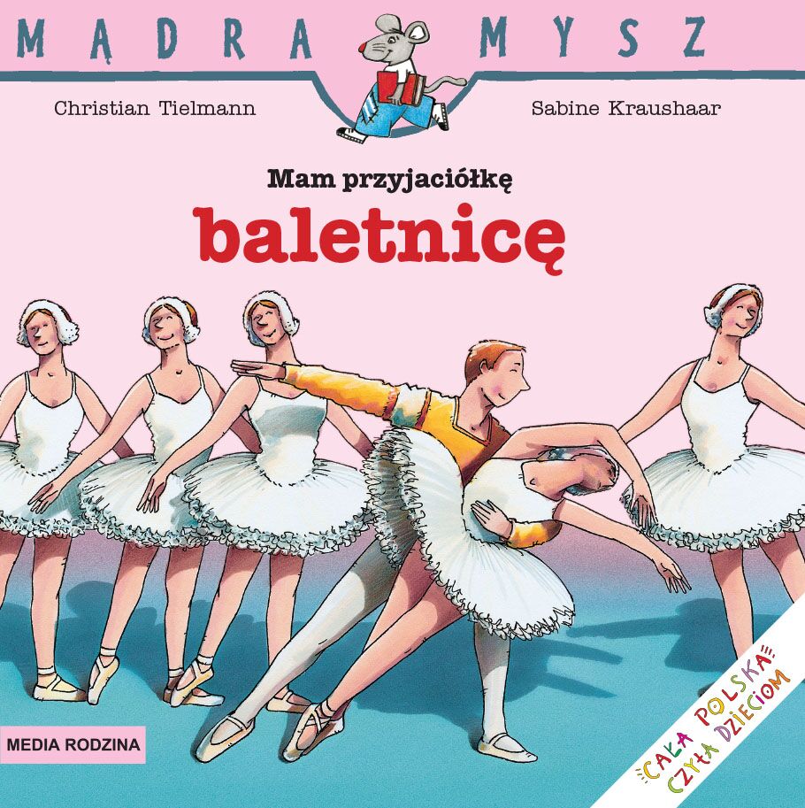 Mam przyjaciółkę baletnicę Mądra Mysz